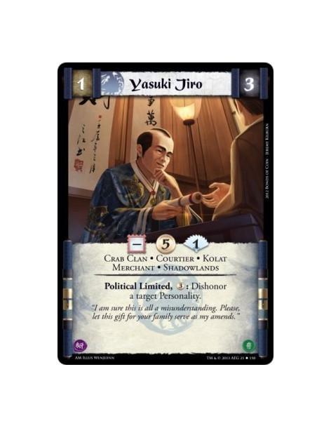 Yasuki Jiro  - Courtier • Crab Clan • Kolat • Merchant • Shadowlands  Political Limited, : Dishonor a target Personality.