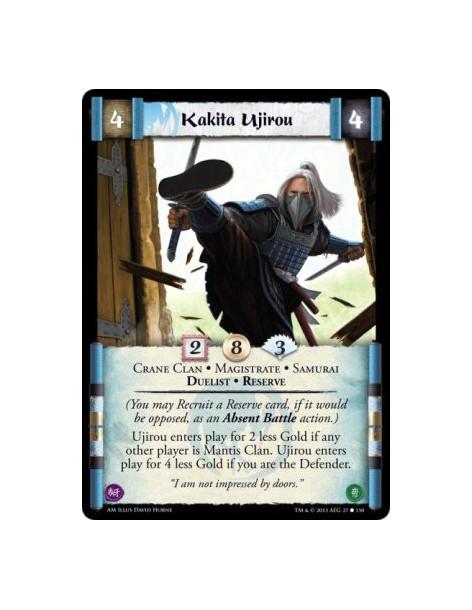 Kakita Ujirou  - Crane Clan • Magistrate • Samurai • Duelist • Reserve  (You may Recruit a Reserve card, if it would be opposed,
