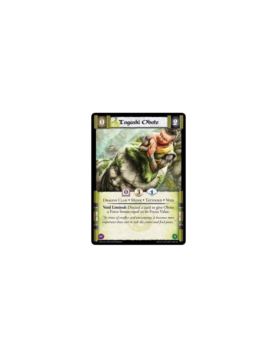 Togashi Obote  - Dragon Clan • Monk • Tattooed • Void  Void Limited: Discard a card to give Obote a Force bonus equal to its Foc