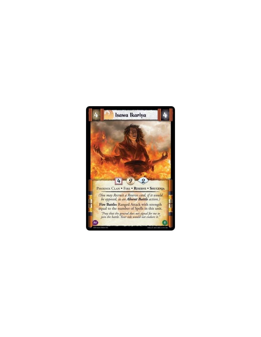 Isawa Ikariya  - Phoenix Clan • Fire • Reserve • Shugenja      (You may Recruit a Reserve card, if it would be opposed, as an Ab