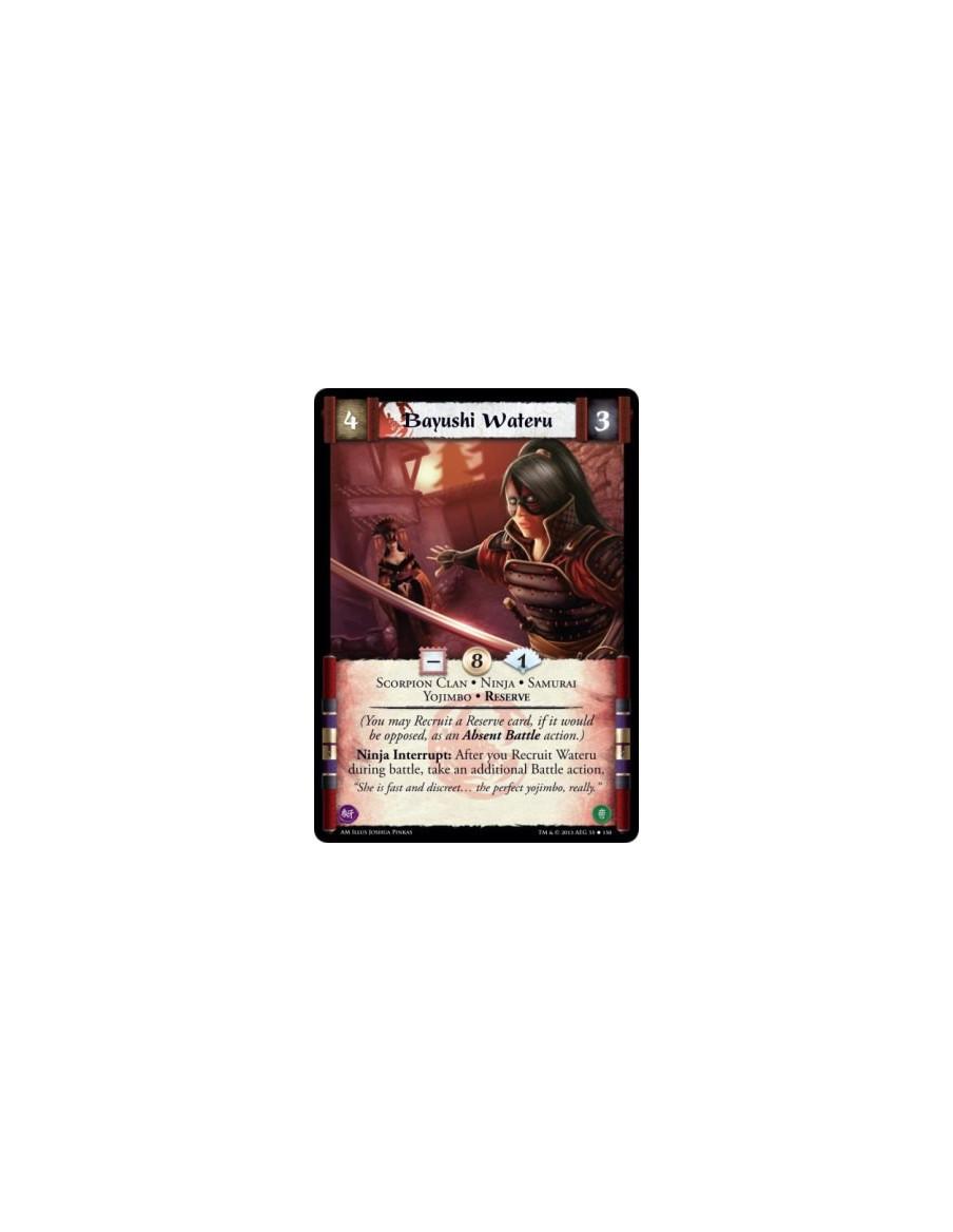 Bayushi Wateru  - Scorpion Clan • Ninja • Samurai • Yojimbo • Reserve        (You may Recruit a Reserve card, if it would be opp