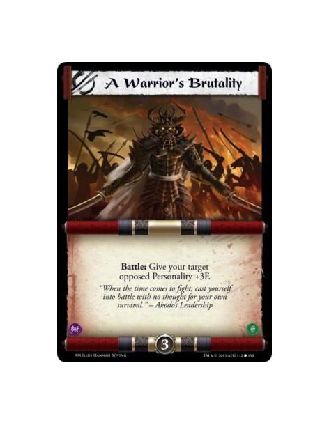 A Warrior's Brutality  - Battle: Give your target opposed Personality +3F.