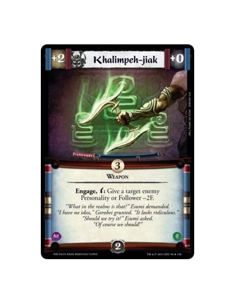 Khalimpeh-jiak  - Weapon                Engage, w: Give a target enemy Personality or Follower -2F.