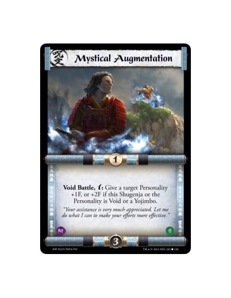 Mystical Augmentation  - Void                    Void Battle, w: Give a target Personality +1F, or +2F if this Shugenja or the P