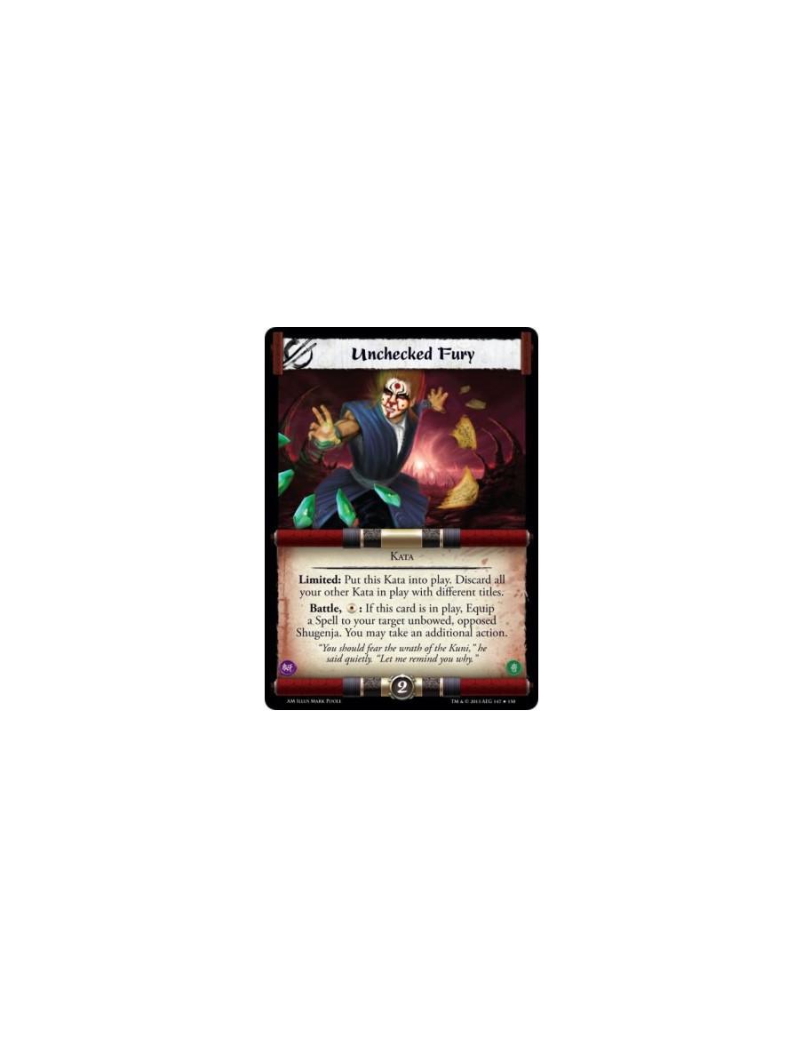 Unchecked Fury  - Kata  Limited: Put this Kata into play. Discard all your other Kata in play with different titles.Battle, : If