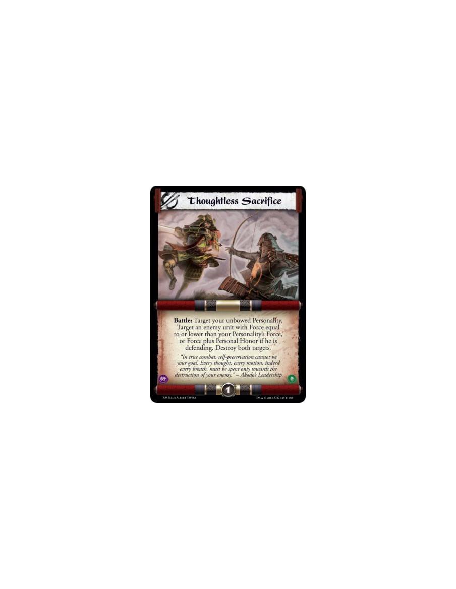 Thoughtless Sacrifice FOIL  -   Battle: Target your unbowed Personality. Target an enemy unit with Force equal to or lower than 