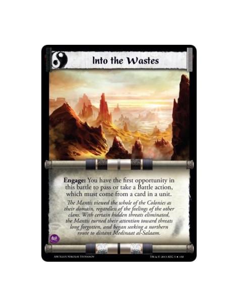 Into the Wastes FOIL  - Engage: You have the first opportunity in this battle to pass or take a Battle action, which must come f