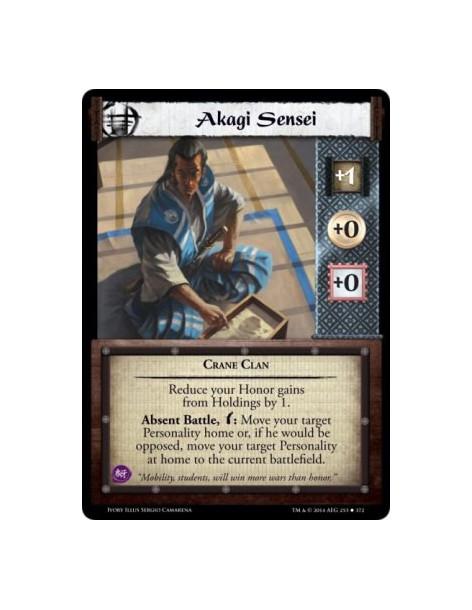 Akagi Sensei  - Crane ClanReduce your Honor gains from Holdings by 1.Absent Battle, w: Move your target Personality home or, if