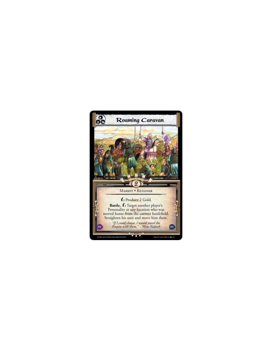 Roaming Caravan  - Retainerw: Produce 2 Gold. Battle, w: Target another player's Personality at any location who was moved home 