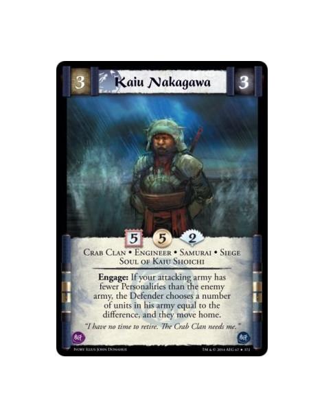 Kaiu Nakagawa  - Crab Clan • Engineer • Samurai • Siege • Soul of Kaiu ShoichiEngage: If your attacking army has fewer Personali