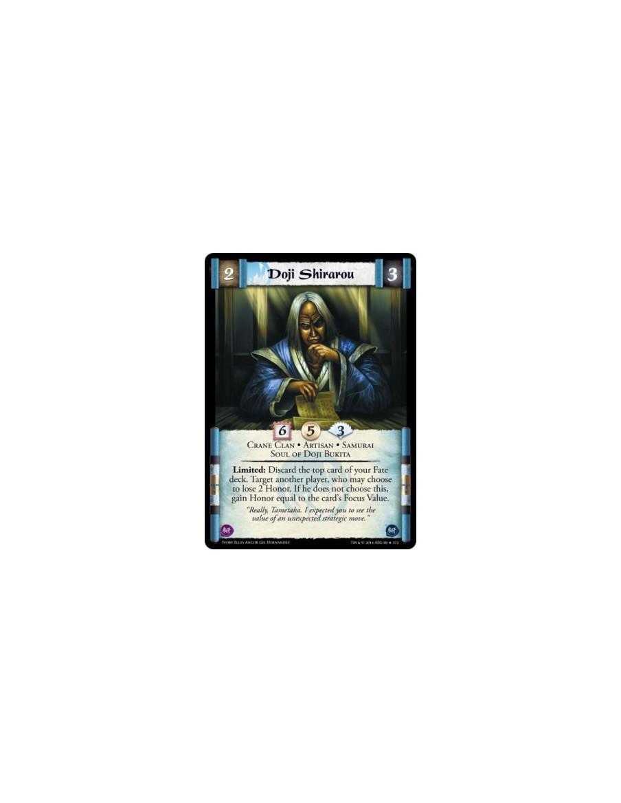 Doji Shirarou  - Artisan • Crane Clan • Samurai • Soul of Doji BukitaLimited: Discard the top card of your Fate deck. Target ano