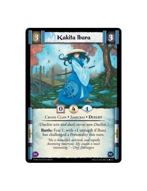 Kakita Ibara  - Crane Clan • Samurai • Duelist(Duelists win tied duels versus non-Duelists.)Battle: Fear 1, with +1 strength if