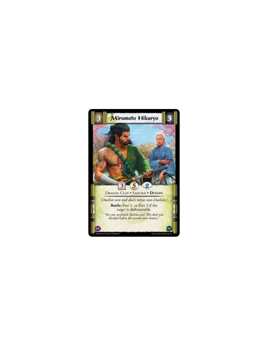 Mirumoto Hikuryo  - Dragon Clan • Samurai • Duelist(Duelists win tied duels versus non-Duelists.)Battle: Fear 2, or Fear 3 if th