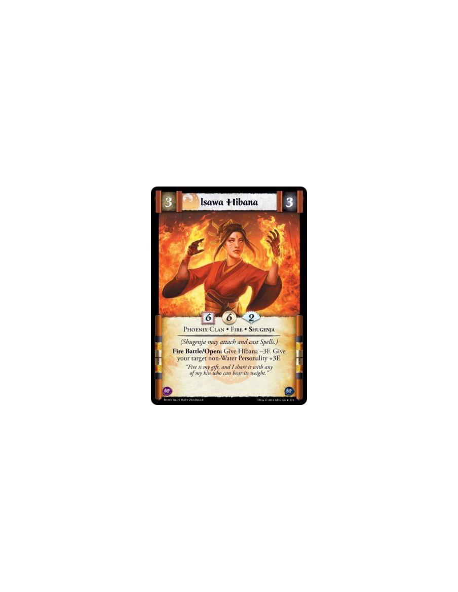 Isawa Hibana  - Phoenix Clan • Fire • Shugenja(Shugenja may attach and cast Spells.)Fire Battle/Open: Give Hibana -3F. Give your