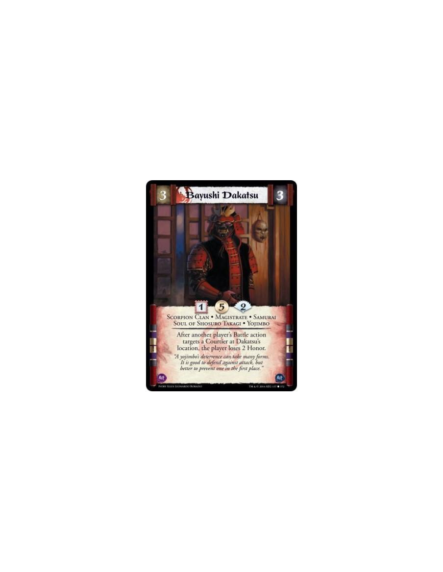 Bayushi Dakatsu  - Scorpion Clan • Magistrate • Samurai • Soul of Shosuro Takagi • YojimboAfter another player's Battle action t