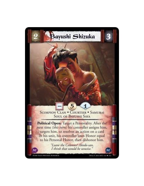 Bayushi Shizuka  - Courtier • Samurai • Scorpion Clan • Soul of Bayushi SayaPolitical Open: Target a Personality. After the next