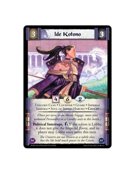Ide Kotono  - Unicorn Clan • Courtier • Guard • Imperial • Samurai • Soul of Shinjo Haruko • Cavalry(Once per turn, as an Absent
