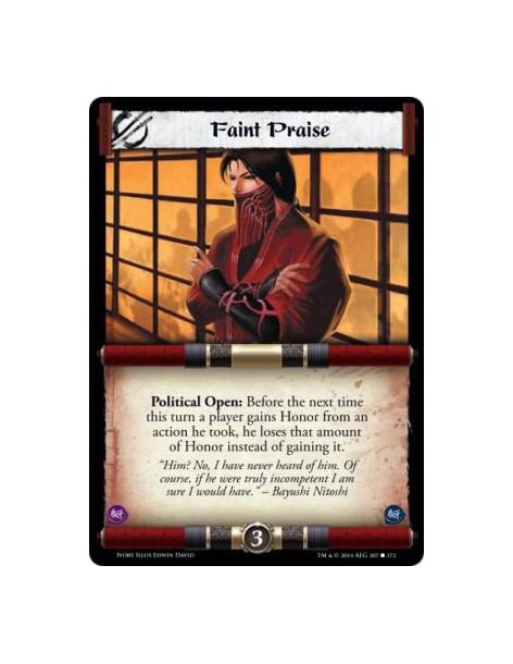 Faint Praise  - Political                                  Political Open: Before the next time this turn a player gains Honor f