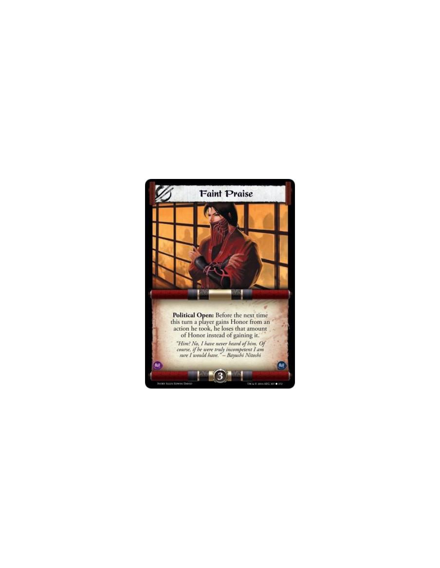 Faint Praise  - Political                                  Political Open: Before the next time this turn a player gains Honor f