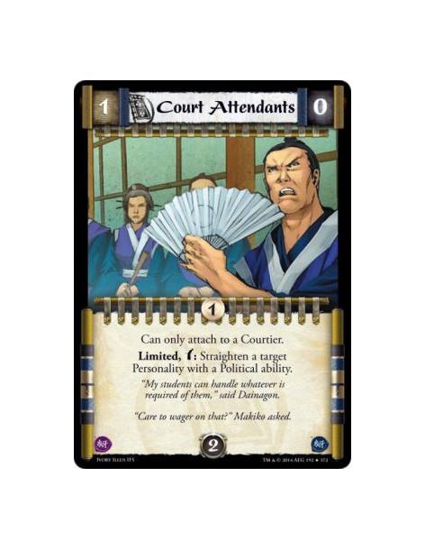 Court Attendants  -                     Can only attach to a Courtier. Limited, : Straighten a target Personality with a Po