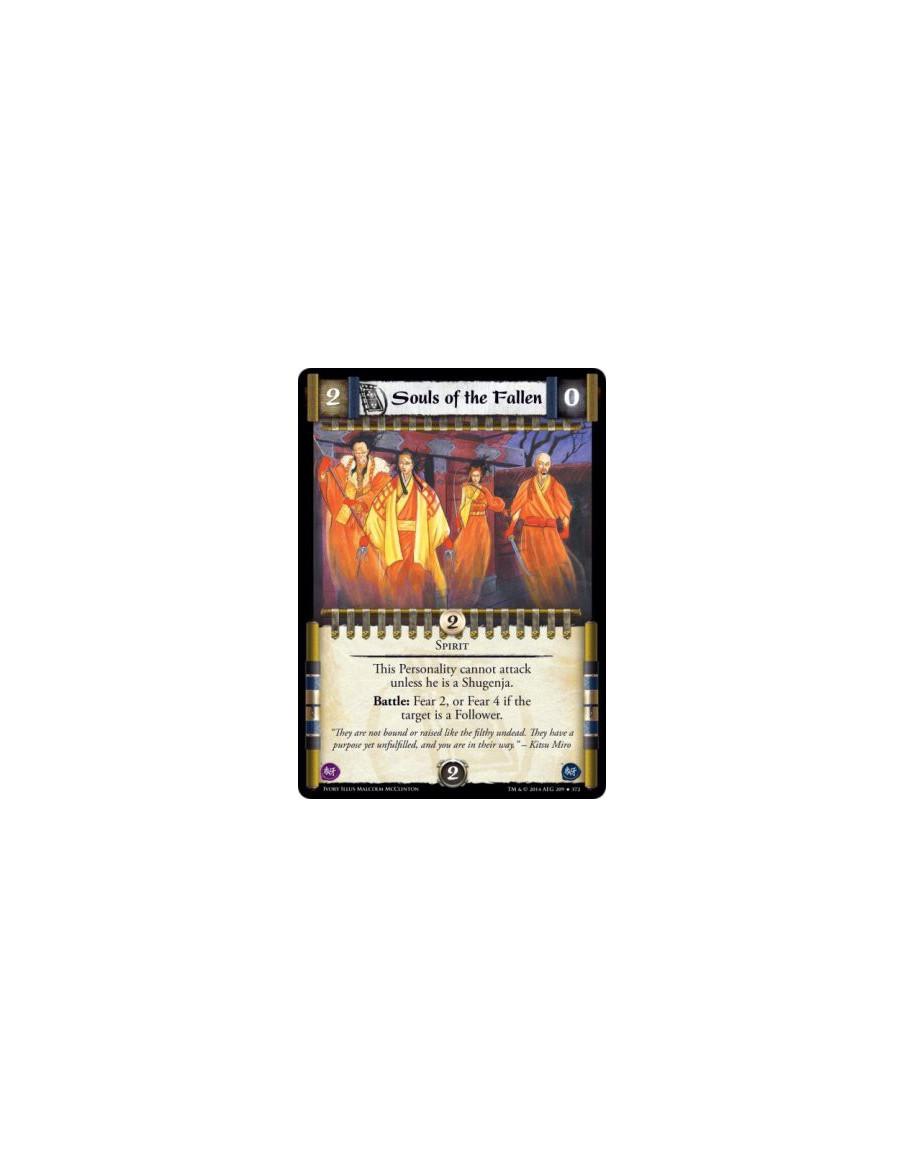 Souls of the Fallen  - Spirit                            This Personality cannot attack unless he is a Shugenja. Battle: Fear 2,