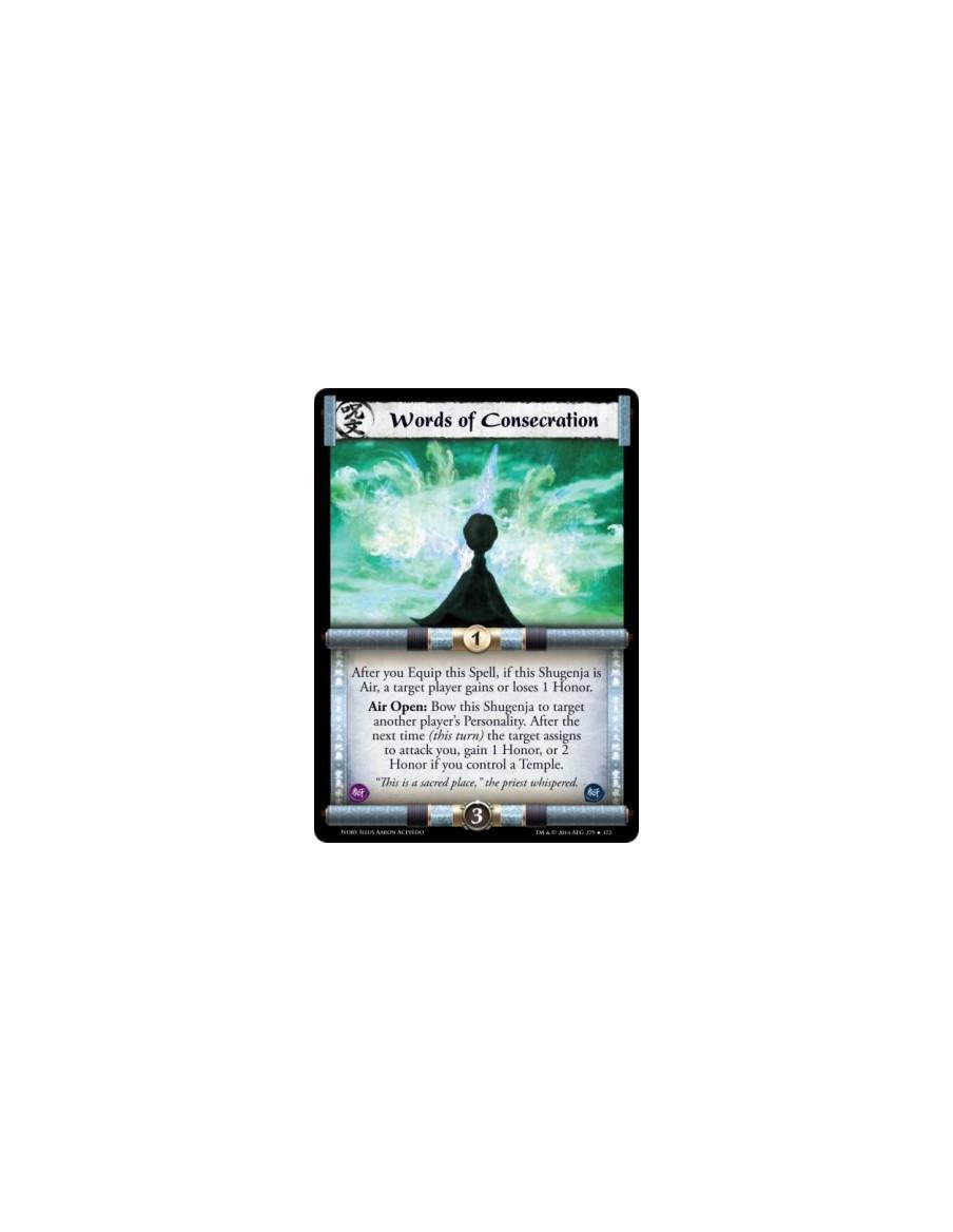 Words of Consecration  - Air                      After you Equip this Spell, if this Shugenja is Air, a target player gains or 