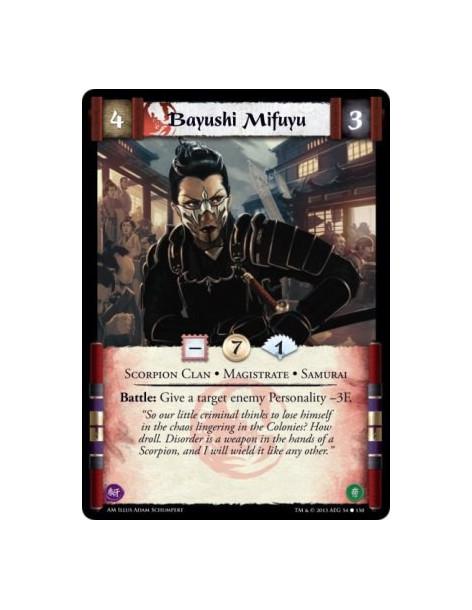 Bayushi Mifuyu  - Magistrate • Samurai • Scorpion Clan        Battle: Give a target enemy Personality -3F.