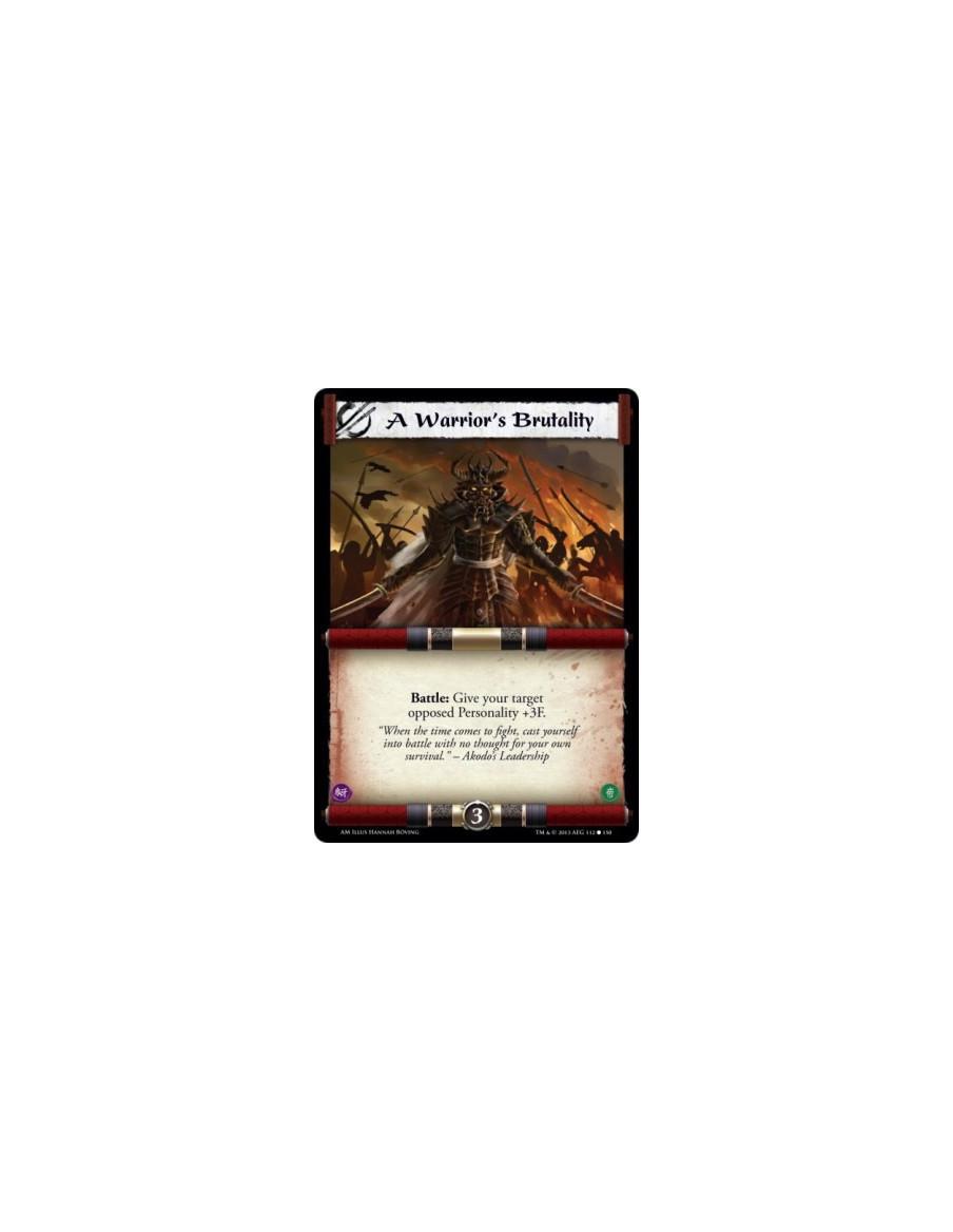 A Warrior's Brutality  - Battle: Give your target opposed Personality +3F.