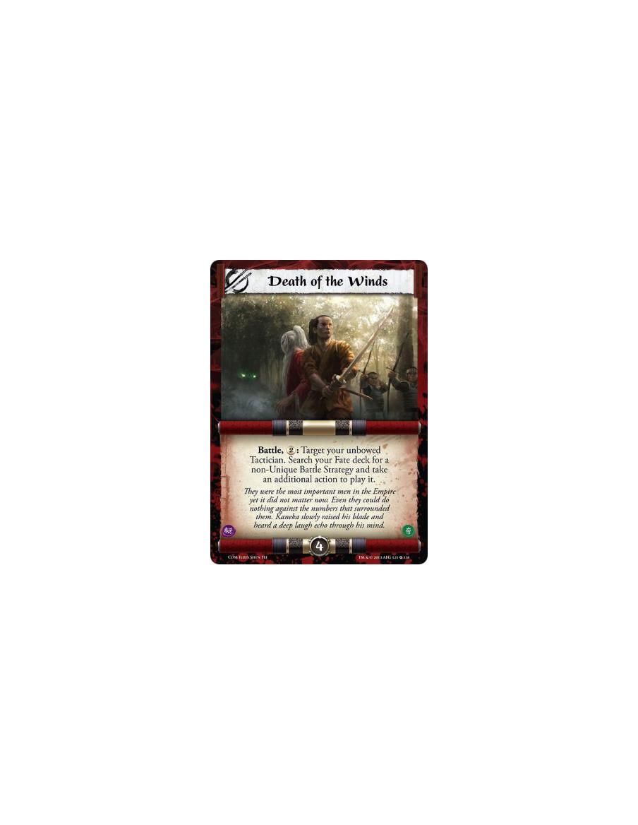 Death of the Winds  - Battle, : Target your unbowed Tactician. Search your Fate deck for a non-Unique Battle Strategy and take a