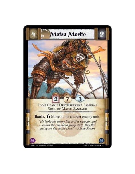 Matsu Morito FOIL  - Deathseeker • Lion Clan • Samurai • Soul of Matsu SanrakuBattle, w: Move home a target enemy unit.