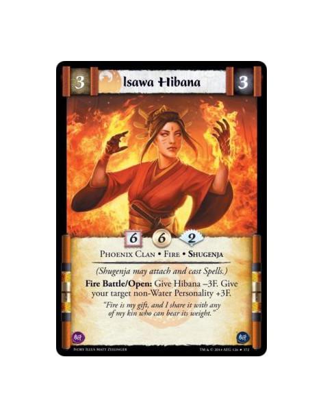 Isawa Hibana FOIL  - Phoenix Clan • Fire • Shugenja(Shugenja may attach and cast Spells.)Fire Battle/Open: Give Hibana -3F. Give
