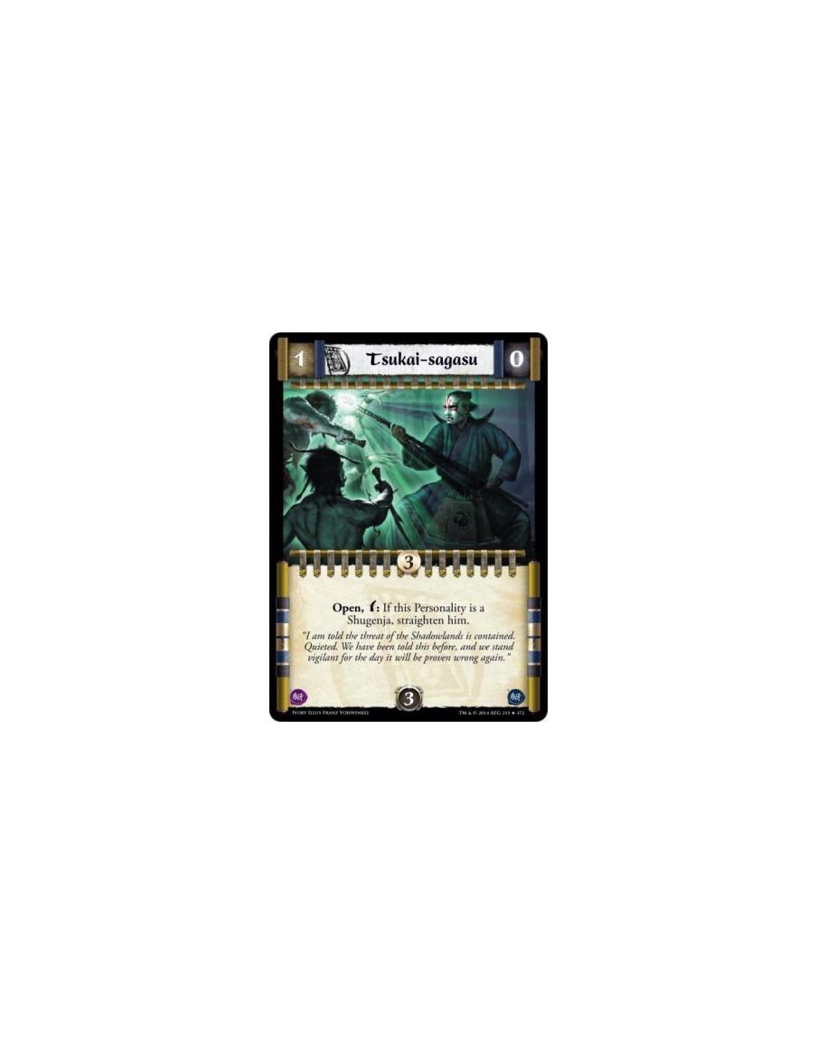 Tsukai-sagasu FOIL  -                             Open, : If this Personality is a Shugenja, straighten him.