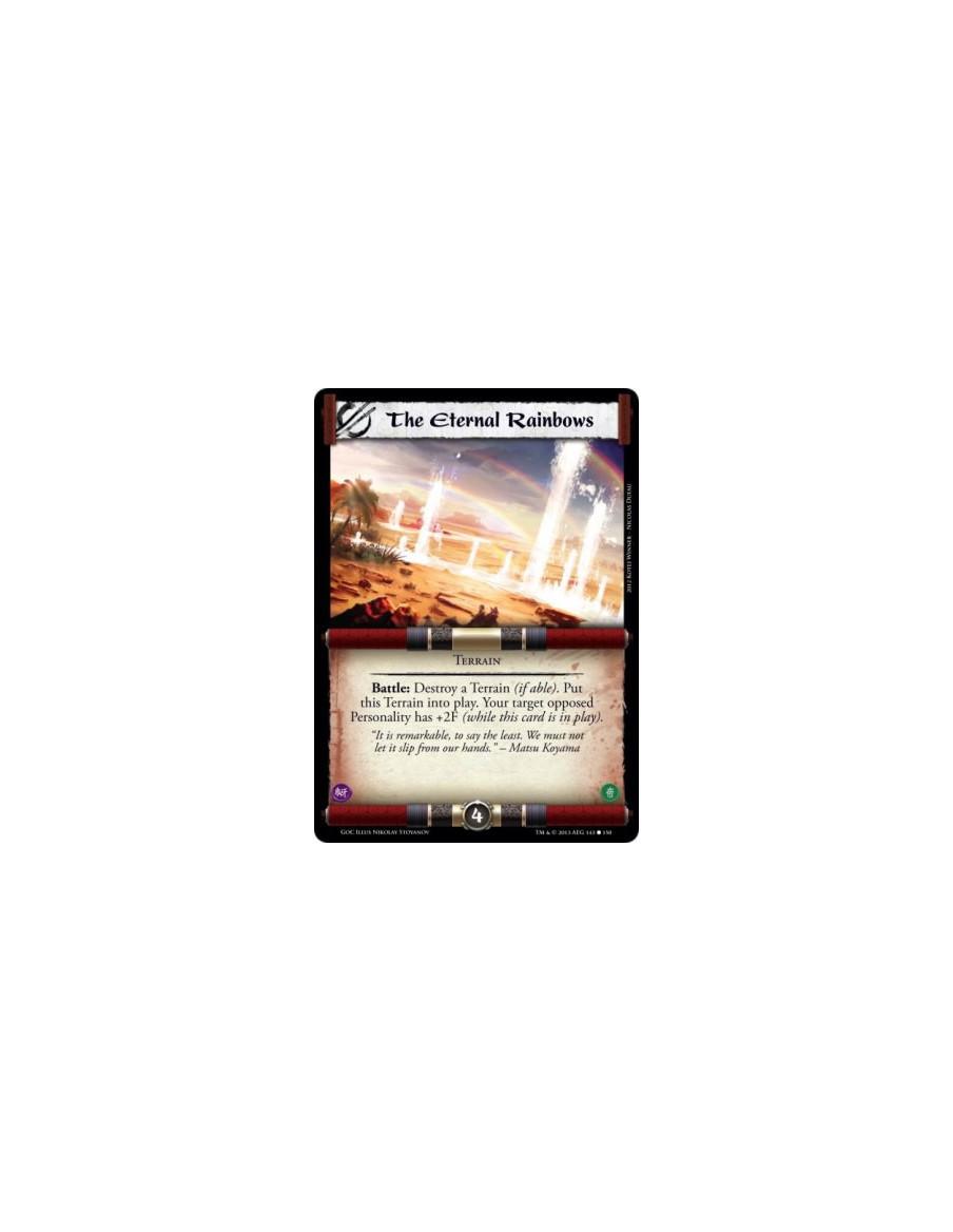 The Eternal Rainbows  - TerrainBattle: Destroy a Terrain (if able). Put this Terrain into play. Your target opposed Personality 