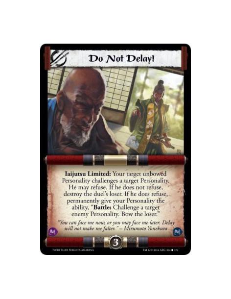 Do Not Delay! FOIL  -                               Iaijutsu Limited: Your target unbowed Personality challenges a target Person
