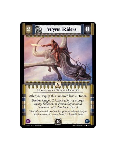 Wyrm Riders FOIL  - Nonhuman • Wyrm • Cavalry                            After you Equip this Follower, lose 2 Honor. Battle: Ra