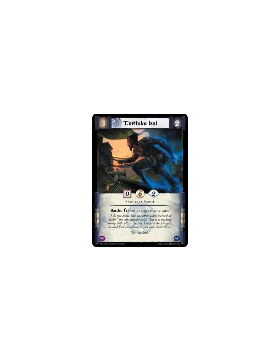 Toritaka Isai  - Samurai • Scout          Battle, w: Bow a target enemy card.