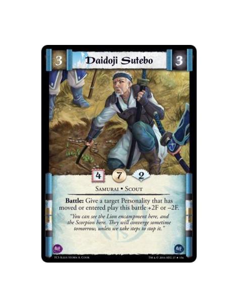 Daidoji Sutebo  - Samurai • Scout          Battle: Give a target Personality that has moved or entered play this battle +2F or -