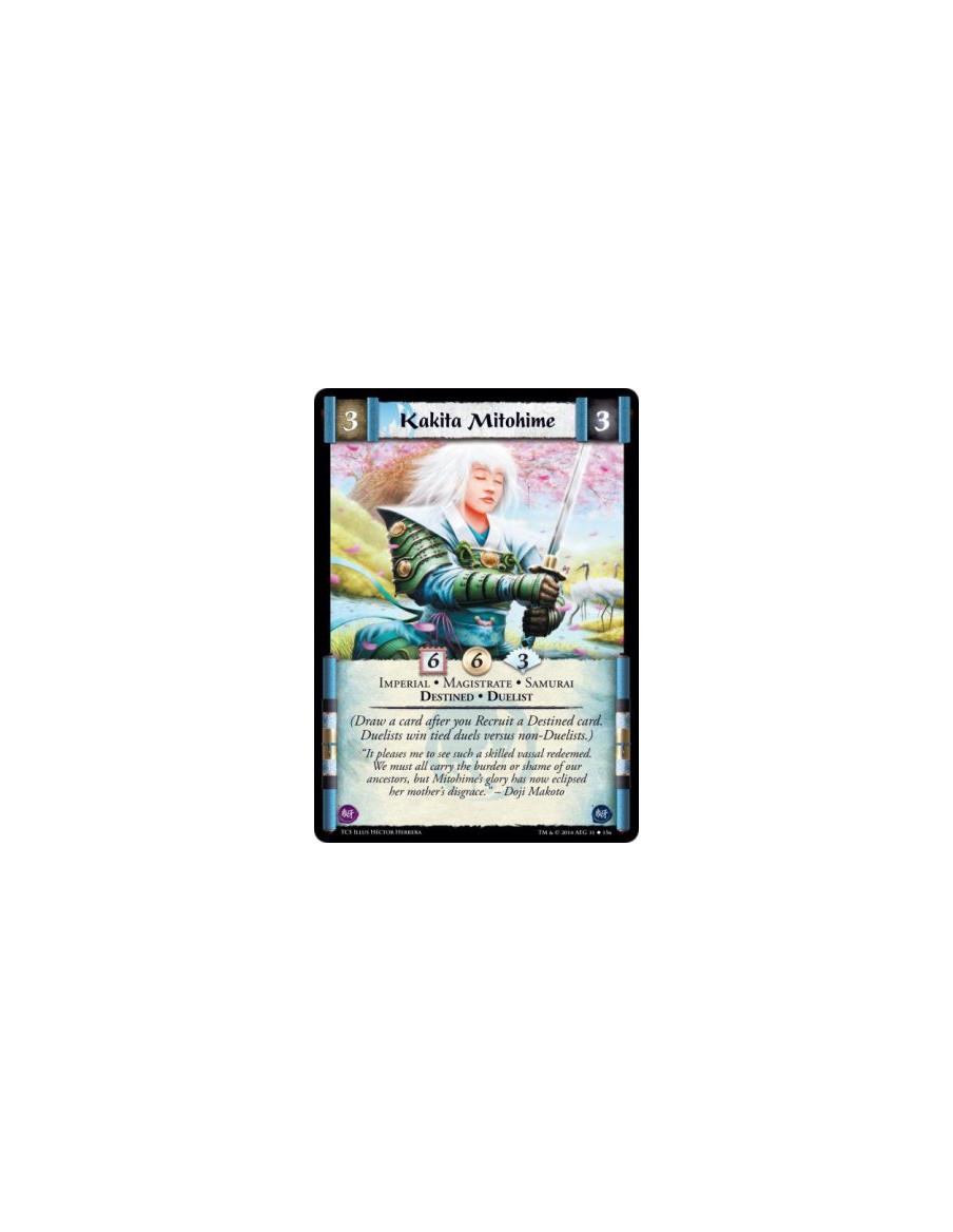 Kakita Mitohime  - Destined • Duelist • Imperial • Magistrate • Samurai                        (Draw a card after you Recruit a 