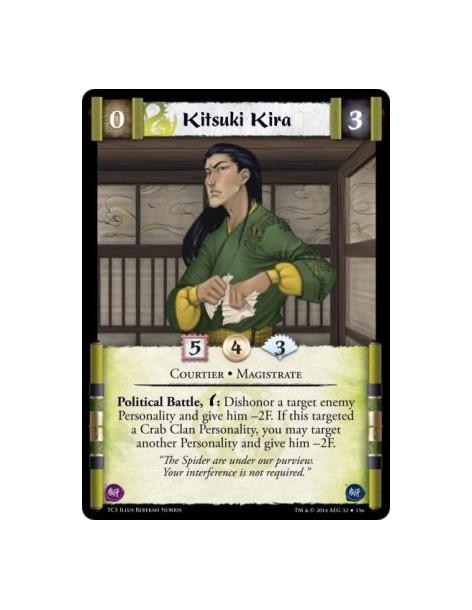 Kitsuki Kira  - Courtier • Magistrate                        Political Battle, w: Dishonor a target enemy Personality and give h