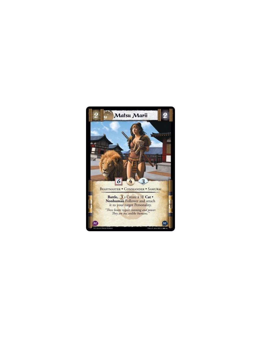 Matsu Marii  - Beastmaster • Commander • Samurai          Battle, : Create a 1F Cat • Nonhuman Follower and attach it to your ta