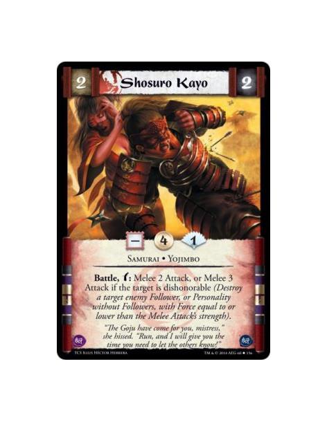 Shosuro Kayo  - Samurai • YojimboBattle, w: Melee 2 Attack, or Melee 3 Attack if the target is dishonorable (Destroy a target en