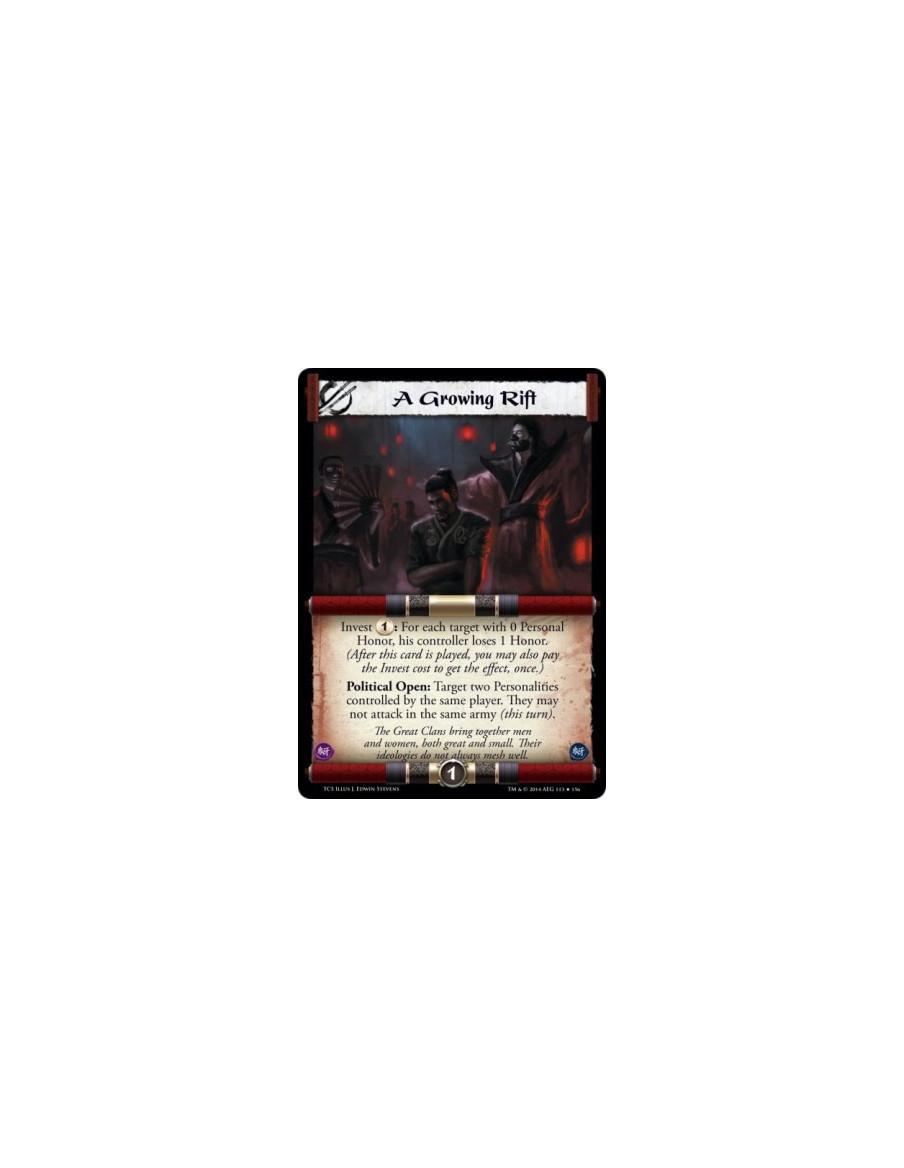 A Growing Rift  - Invest 1: For each target with 0 Personal Honor, his controller loses 1 Honor. (After this card is played, you