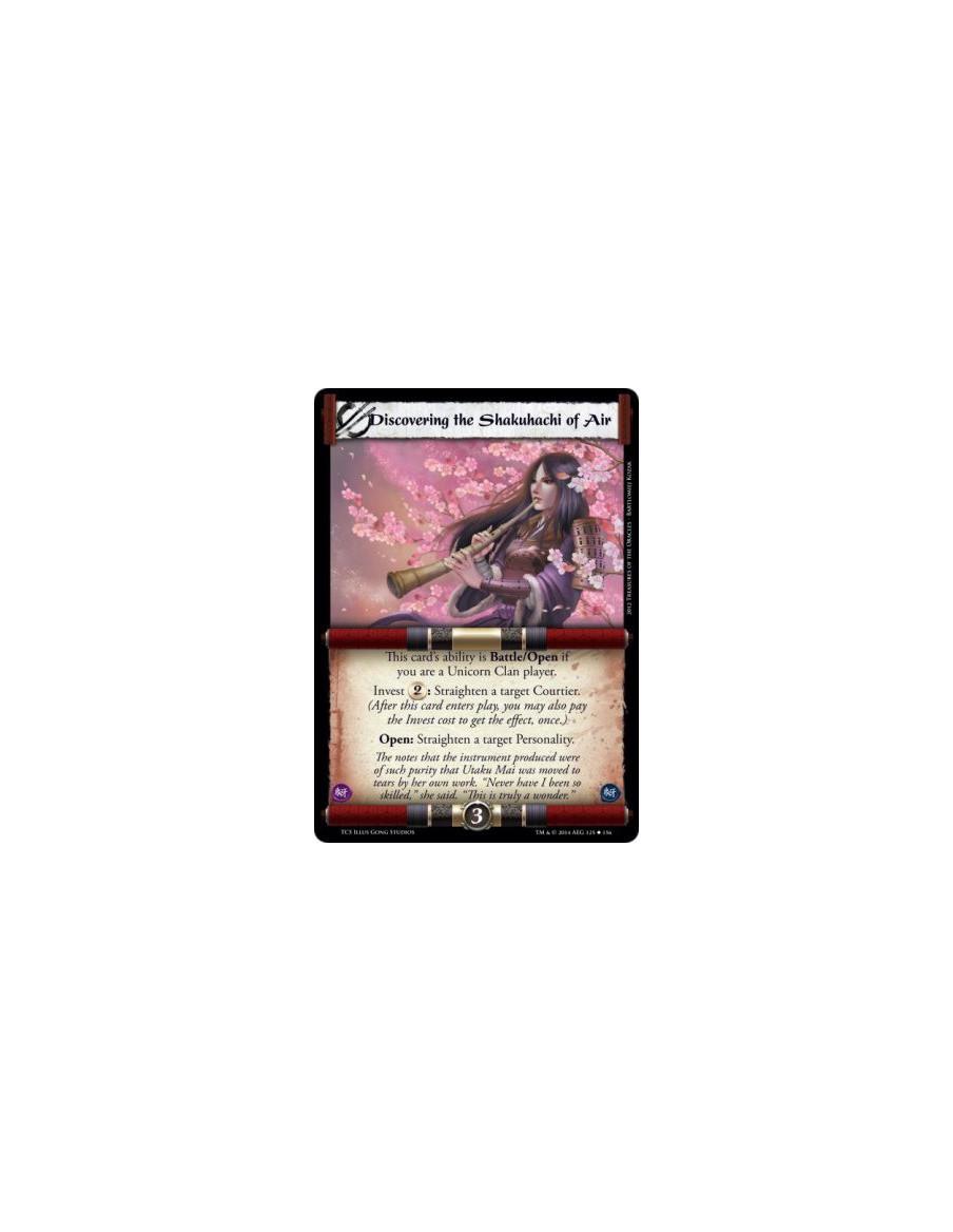 Discovering the Shakuhachi of Air  - This card's ability is Battle/Open if you are a Unicorn Clan player.Invest 2: Straighten a 