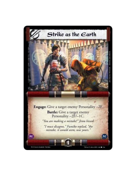 Strike as the Earth  - Engage: Give a target enemy Personality -2F.Battle: Give a target enemy Personality -2F/-1C.