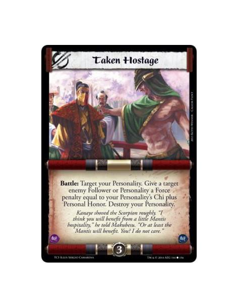 Taken Hostage  - Battle: Target your Personality. Give a target enemy Follower or Personality a Force penalty equal to your Pers