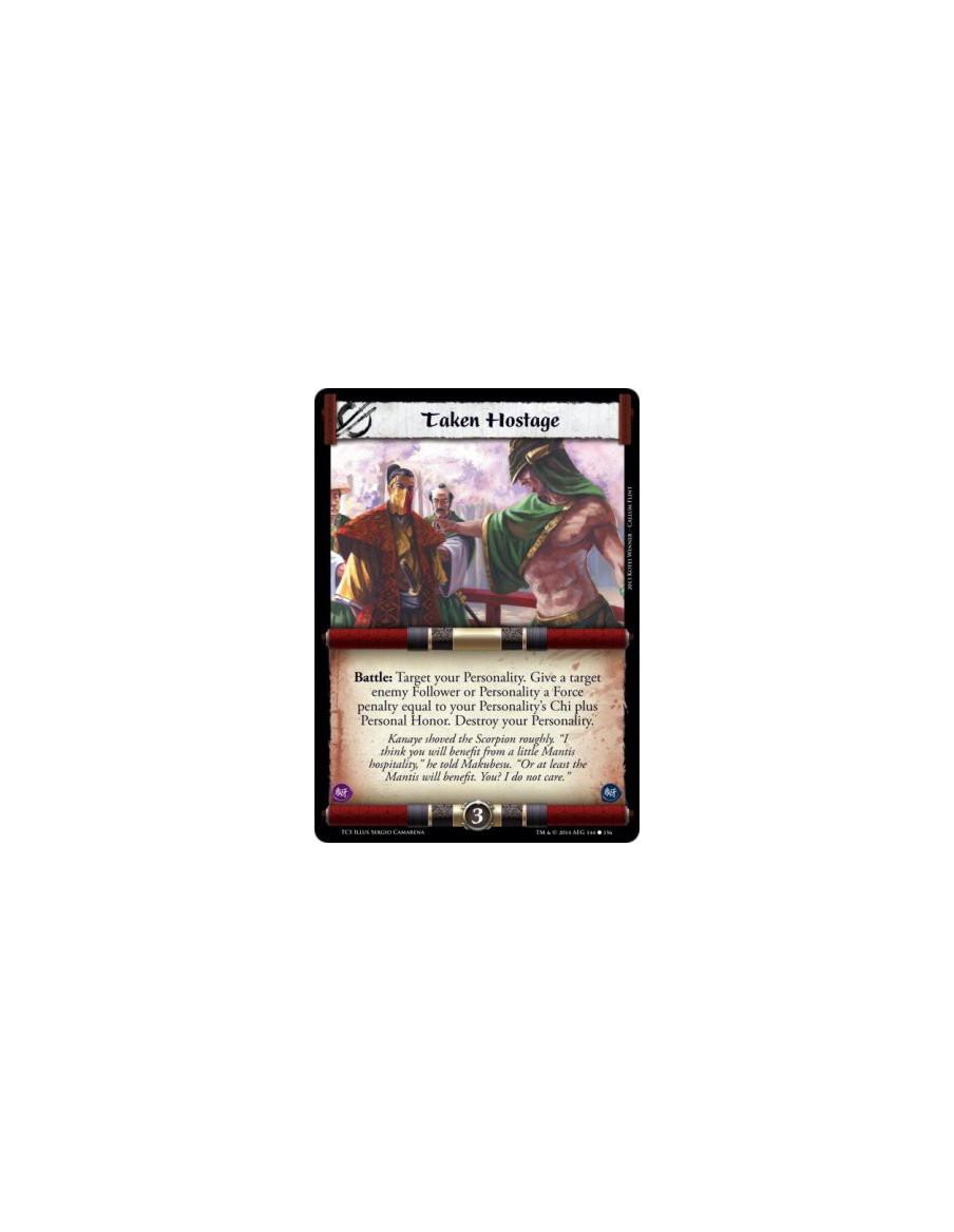 Taken Hostage  - Battle: Target your Personality. Give a target enemy Follower or Personality a Force penalty equal to your Pers