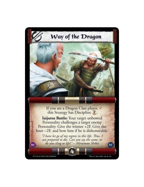 Way of the Dragon  - IaijutsuIf you are a Dragon Clan player, this Strategy has Discipline 2.Iaijutsu Battle: Your target unbowe