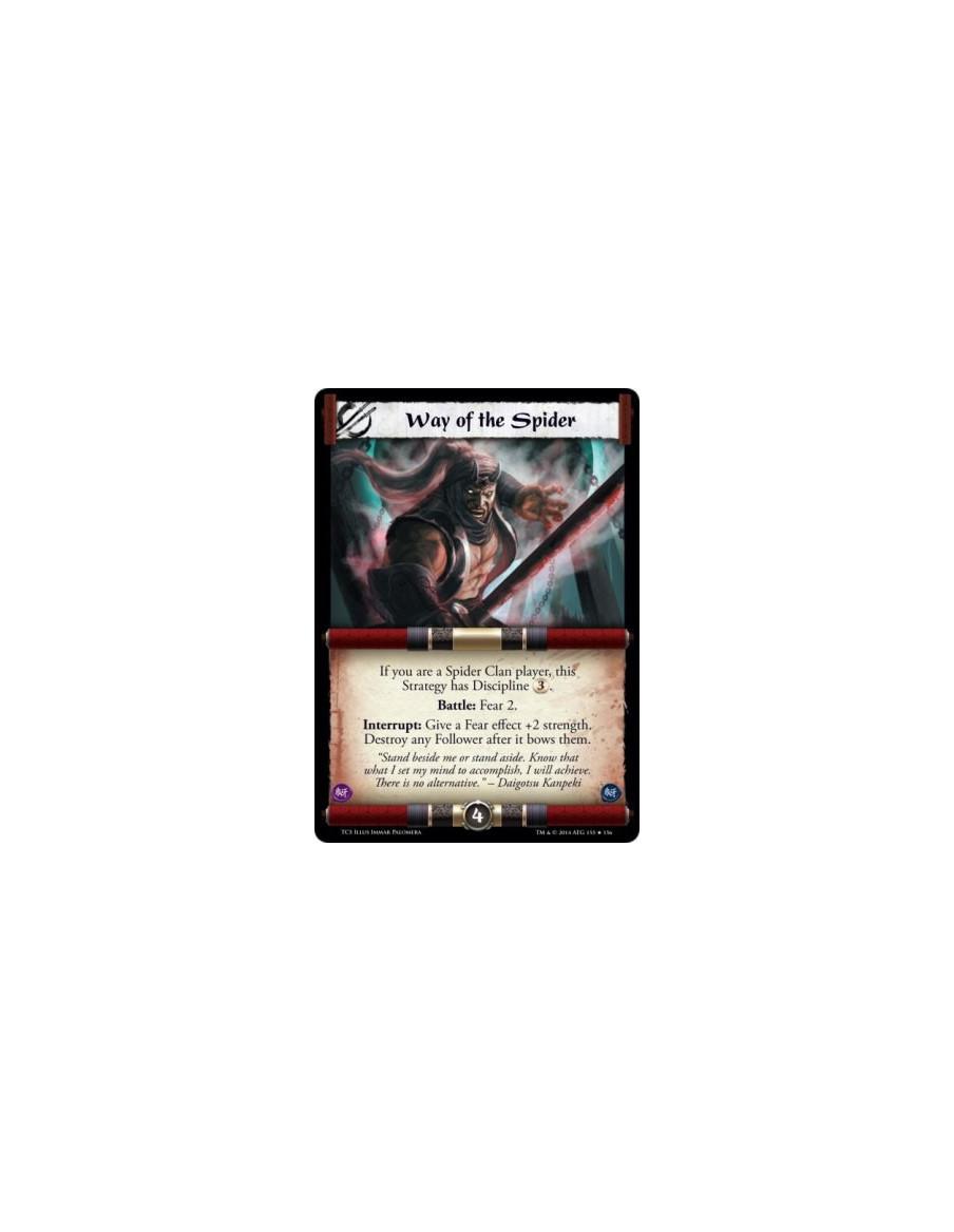 Way of the Spider  - If you are a Spider Clan player, this Strategy has Discipline 3. Battle: Fear 2.Interrupt: Give a Fear effe