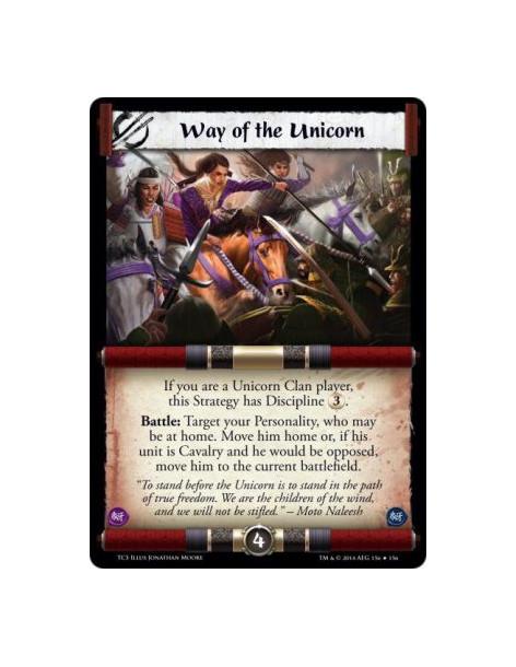 Way of the Unicorn  - If you are a Unicorn Clan player, this Strategy has Discipline 3. Battle: Target your Personality, who may