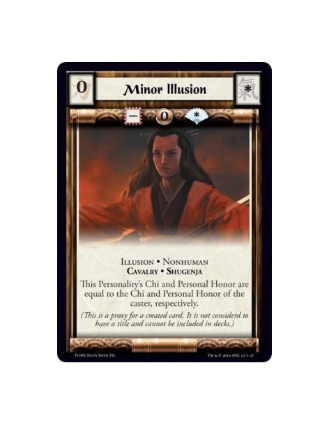 Minor Illusion  - Cavalry • Illusion • Nonhuman • Shugenja            This Personality's Chi and Personal Honor are equal to the